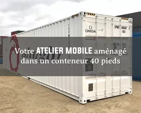 Mise en place d'un atelier mobile sur la base d'un container 40 pieds transformé.